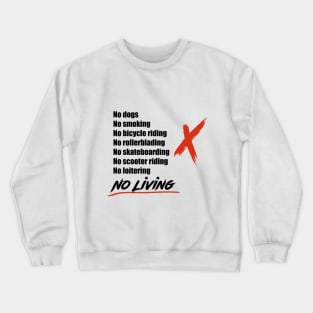 No Living Crewneck Sweatshirt